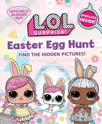 L.O.L. ¡Sorpresa! Búsqueda del huevo de Pascua: (Regalos L.O.L. para niñas a partir de 5 años, Lol Surprise, Encuentra las imágenes ocultas, Catalejo exclusivo) - L.O.L. Surprise! Easter Egg Hunt: (L.O.L. Gifts for Girls Aged 5+, Lol Surprise, Find the Hidden Pictures, Exclusive Spyglass)