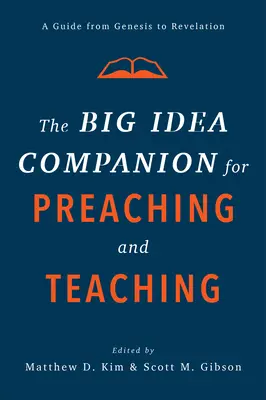 The Big Idea Companion for Preaching and Teaching: A Guide from Genesis to Revelation (El compañero de la gran idea para la predicación y la enseñanza: una guía desde Génesis hasta Apocalipsis) - The Big Idea Companion for Preaching and Teaching: A Guide from Genesis to Revelation