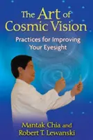 El arte de la visión cósmica: Prácticas para mejorar la vista - The Art of Cosmic Vision: Practices for Improving Your Eyesight