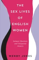 La vida sexual de las mujeres inglesas: preguntas íntimas y respuestas inesperadas - Sex Lives of English Women - Intimate Questions and Unexpected Answers