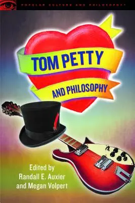 Tom Petty y la filosofía: Necesitamos saber - Tom Petty and Philosophy: We Need to Know