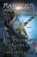 Torneo en Gorlan (El Aprendiz de Guardabosques: Los Primeros Años Libro 1) (Flanagan John (Autor)) - Tournament at Gorlan (Ranger's Apprentice: The Early Years Book 1) (Flanagan John (Author))