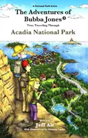 Las aventuras de Bubba Jones (nº 3), 3: Viaje en el tiempo por el Parque Nacional de Acadia - The Adventures of Bubba Jones (#3), 3: Time Traveling Through Acadia National Park