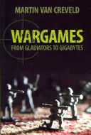 Wargames: De los gladiadores a los gigabytes - Wargames: From Gladiators to Gigabytes