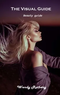 La guía visual: Guía de belleza - The Visual Guide: Beauty guide