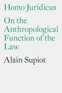 Homo Juridicus: Sobre la función antropológica del Derecho - Homo Juridicus: On the Anthropological Function of the Law