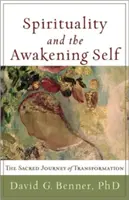 Espiritualidad y despertar del yo: El sagrado viaje de la transformación - Spirituality and the Awakening Self: The Sacred Journey of Transformation