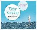 Navegar por el tiempo: El enfoque zen para mantener el tiempo de su lado - Time Surfing: The Zen Approach to Keeping Time on Your Side