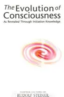 La Evolución de la Conciencia: Revelada a través del Conocimiento Iniciático - The Evolution of Consciousness: As Revealed Through Initiation Knowledge