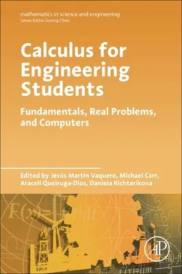 Cálculo para estudiantes de ingeniería: Fundamentos, problemas reales y ordenadores - Calculus for Engineering Students: Fundamentals, Real Problems, and Computers