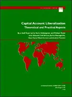 Liberalización de la cuenta de capital - Aspectos teóricos y prácticos - Capital Account Liberalization - Theoretical and Practical Aspects