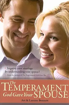 El temperamento que Dios le dio a su cónyuge - The Temperament God Gave Your Spouse