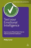 Pruebe su inteligencia emocional: Mejora tu Inteligencia Emocional y aprende a impresionar a posibles empleadores - Test Your Emotional Intelligence: Improve Your EQ and Learn How to Impress Potential Employers