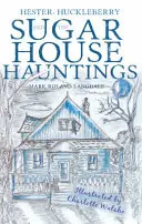 Hester, Huckleberry y los fantasmas de Sugar House - Hester, Huckleberry and the Sugar House Hauntings