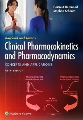 Farmacocinética y farmacodinámica clínicas de Rowland y Tozer: Conceptos y aplicaciones - Rowland and Tozer's Clinical Pharmacokinetics and Pharmacodynamics: Concepts and Applications