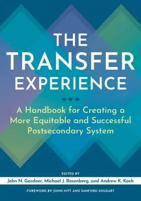 La experiencia de la transferencia: Un manual para crear un sistema postsecundario más equitativo y exitoso - The Transfer Experience: A Handbook for Creating a More Equitable and Successful Postsecondary System