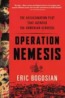 Operación Némesis: El plan de asesinato que vengó el genocidio armenio - Operation Nemesis: The Assassination Plot That Avenged the Armenian Genocide