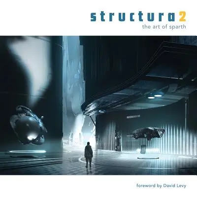 Structura2: El arte de Sparth - Structura2: The Art of Sparth