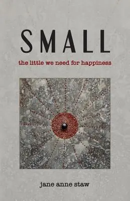 Pequeño: lo poco que necesitamos para ser felices - Small: The Little We Need for Happiness