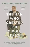 El hombre que creó Oriente Próximo - The Man Who Created the Middle East