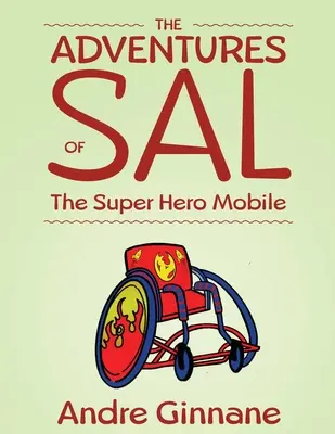 Las aventuras de Sal - El Superhéroe Móvil - The Adventures of Sal - The Super Hero Mobile