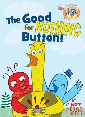 El botón bueno para nada - The Good for Nothing Button!