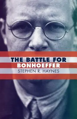 La batalla por Bonhoeffer - The Battle for Bonhoeffer