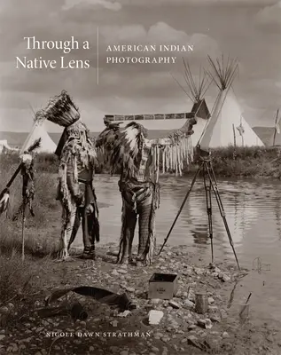 Through a Native Lens, 37: Fotografía de los indios americanos - Through a Native Lens, 37: American Indian Photography