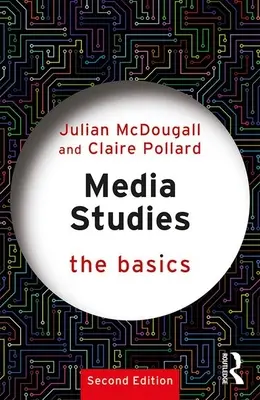 Estudios sobre los medios de comunicación: Conceptos básicos - Media Studies: The Basics