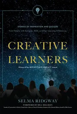 Aprendices creativos: Historias de inspiración y éxito de personas con dislexia, Add u otras diferencias de aprendizaje - Creative Learners: Stories of Inspiration and Success from People with Dyslexia, Add, or Other Learning Differences