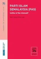 Parti Islam Semalaysia (PAS) - ¿Unificador de la Ummah? - Parti Islam Semalaysia (PAS) - Unifier of the Ummah?