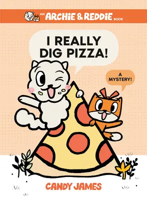 ¡I Really Dig Pizza! ¡Un Misterio! - I Really Dig Pizza!: A Mystery!