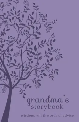 El libro de cuentos de la abuela: Sabiduría, ingenio y consejos - Grandma's Storybook: Wisdom, Wit, and Words of Advice