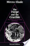 La fragua y el crisol: Orígenes y estructura de la alquimia - The Forge and the Crucible: The Origins and Structure of Alchemy