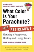 ¿De qué color es tu paracaídas? para la jubilación: Cómo planificar un futuro próspero, saludable y feliz - What Color Is Your Parachute? for Retirement: Planning a Prosperous, Healthy, and Happy Future