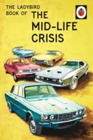 El libro de ladybird de la crisis de los cuarenta - Ladybird Book of the Mid-Life Crisis