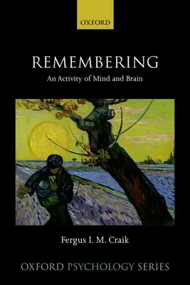 Recordar: Una actividad de la mente y el cerebro - Remembering: An Activity of Mind and Brain