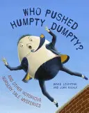 ¿Quién empujó a Humpty Dumpty? Y otros misterios famosos de los cuentos infantiles - Who Pushed Humpty Dumpty?: And Other Notorious Nursery Tale Mysteries