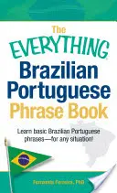 The Everything Brazilian Portuguese Phrase Book: Aprenda frases básicas en portugués brasileño - ¡Para cualquier situación! - The Everything Brazilian Portuguese Phrase Book: Learn Basic Brazilian Portuguese Phrases - For Any Situation!