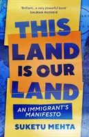 Esta tierra es la nuestra - Manifiesto de un inmigrante - This Land Is Our Land - An Immigrant's Manifesto