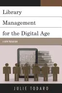 Gestión de bibliotecas en la era digital: Un nuevo paradigma - Library Management for the Digital Age: A New Paradigm