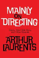 Principalmente sobre la dirección: Gypsy, West Side Story y otros musicales - Mainly on Directing: Gypsy, West Side Story and Other Musicals