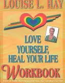 Ámate a ti mismo, sana tu vida Libro de ejercicios - Love Yourself, Heal Your Life Workbook