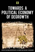 Hacia una economía política del decrecimiento - Towards a Political Economy of Degrowth