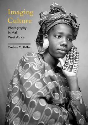 Cultura de la imagen: La fotografía en Malí, África Occidental - Imaging Culture: Photography in Mali, West Africa