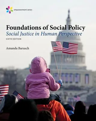 Serie Empowerment: Fundamentos de Política Social: La justicia social en perspectiva humana - Empowerment Series: Foundations of Social Policy: Social Justice in Human Perspective