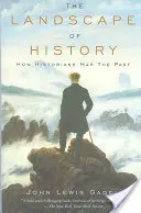 El paisaje de la Historia: Cómo cartografían el pasado los historiadores - The Landscape of History: How Historians Map the Past