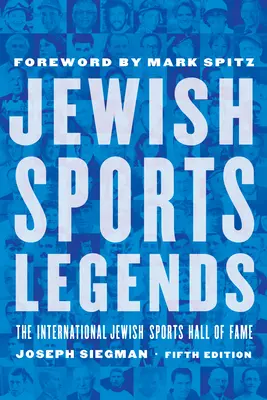 Jewish Sports Legends: El Salón Internacional de la Fama del Deporte Judío - Jewish Sports Legends: The International Jewish Sports Hall of Fame