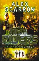 Jinetes del Tiempo: La Profecía Maya (Libro 8) - TimeRiders: The Mayan Prophecy (Book 8)