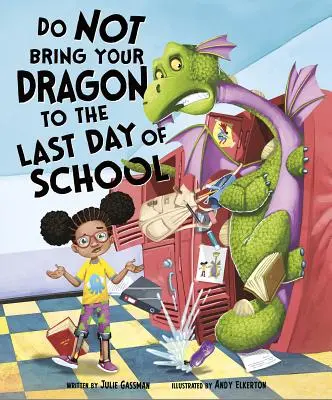 No lleves a tu dragón al último día de clase - Do Not Bring Your Dragon to the Last Day of School